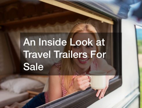 An Inside Look at Travel Trailers For Sale
