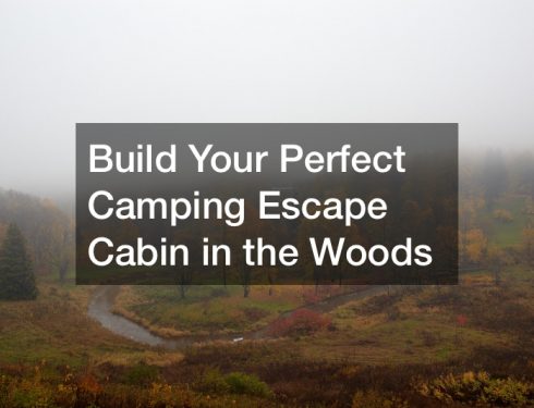 Build Your Perfect Camping Escape Cabin in the Woods
