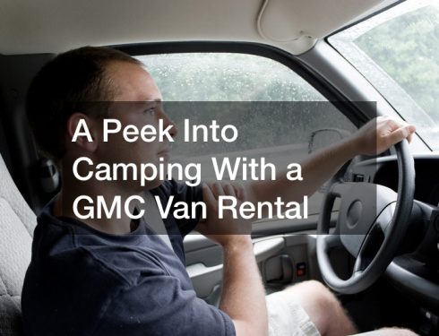 A Peek Into Camping With a GMC Van Rental